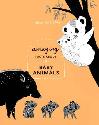 Úžasné fakty o mláďatách zvierat: Ilustrované kompendium - Amazing Facts about Baby Animals: An Illustrated Compendium