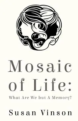 Mozaika života: Čo sme len spomienka? - Mosaic of Life: What are We but a Memory?