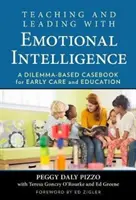 Vyučovanie a vedenie s emocionálnou inteligenciou: Dilemma-based Casebook for Early Care and Education (Príručka pre deti v ranom veku) - Teaching and Leading with Emotional Intelligence: A Dilemma-Based Casebook for Early Care and Education