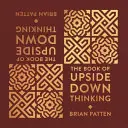 Book Of Upside Down Thinking - magická a nečakaná zbierka básnika Briana Pattena - Book Of Upside Down Thinking - a magical & unexpected collection by poet Brian Patten