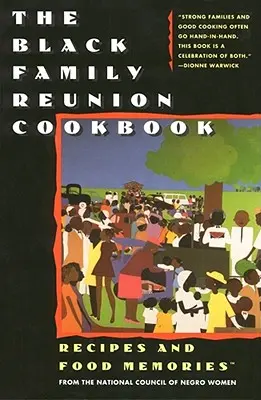 Kuchařka na stretnutie černošskej rodiny: Čierna kuchárka na rodinné stretnutie - The Black Family Reunion Cookbook: Black Family Reunion Cookbook