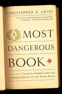 Najnebezpečnejšia kniha: Tacitova Germánia od Rímskej ríše po Tretiu ríšu - Most Dangerous Book: Tacitus's Germania from the Roman Empire to the Third Reich