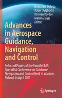 Advances in Aerospace Guidance, Navigation and Control (Pokroky v riadení, navigácii a kontrole letectva): H: Pokroky v letectve a kozmonautike: Vybrané príspevky zo štvrtej odbornej konferencie Ceas o navádzaní, navigácii a riadení H - Advances in Aerospace Guidance, Navigation and Control: Selected Papers of the Fourth Ceas Specialist Conference on Guidance, Navigation and Control H