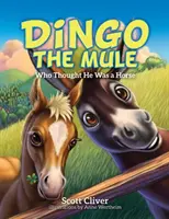 Dingo the Mule: Kto si myslel, že je kôň - Dingo the Mule: Who Thought He Was a Horse