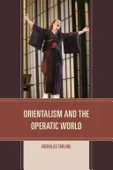 Orientalizmus a svet opery - Orientalism and the Operatic World
