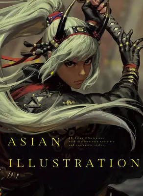Ázijská ilustrácia: 46 ázijských ilustrátorov s výrazne citlivým a expresívnym štýlom - Asian Illustration: 46 Asian Illustrators with Distinctively Sensitive and Expressive Styles