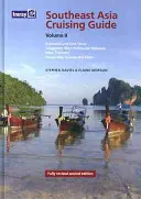 Sprievodca plavbou po juhovýchodnej Ázii, II. diel: Indonézia a Východný Timor Singapur, Západný polostrov, Malajzia, Západné Thajsko, Papua, Nová Guinea a Palau - Southeast Asia Cruising Guide, Volume II: Indonesia & East Timor Singapore, West Peninsular, Malaysia, West Thailand, Papua, New Guinea and Palau