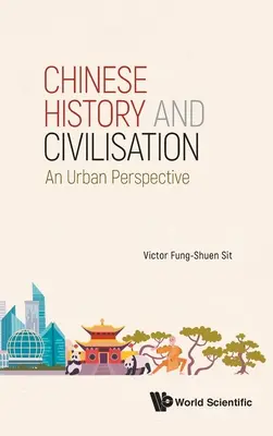 Čínske dejiny a civilizácia: Mestská perspektíva - Chinese History and Civilisation: An Urban Perspective