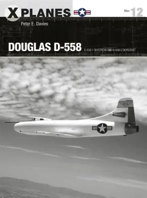 Douglas D-558: D-558-1 Skystreak a D-558-2 Skyrocket - Douglas D-558: D-558-1 Skystreak and D-558-2 Skyrocket