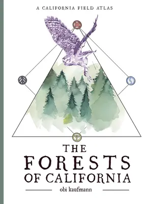 Lesy Kalifornie: Kalifornia: terénny atlas - The Forests of California: A California Field Atlas