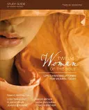 Dvanásť biblických žien - študijná príručka: Príbehy, ktoré menia život dnešných žien - Twelve Women of the Bible Study Guide: Life-Changing Stories for Women Today