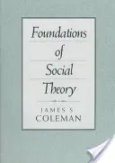 Základy sociálnej teórie (revidované) - Foundations of Social Theory (Revised)