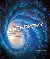 Astronómia - ilustrované dejiny vesmíru - Astronomy - An Illustrated History of the Universe