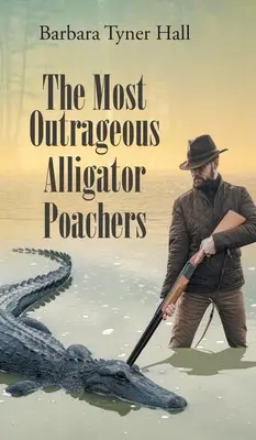 Najškandalóznejší pytliaci aligátorov - The Most Outrageous Alligator Poachers