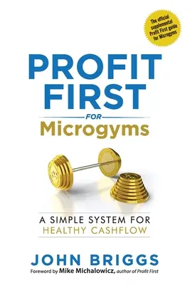 Zisk na prvom mieste pre mikrogym - Profit First for Microgyms