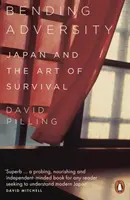 Ohýbanie nepriazne osudu - Japonsko a umenie prežiť - Bending Adversity - Japan and the Art of Survival