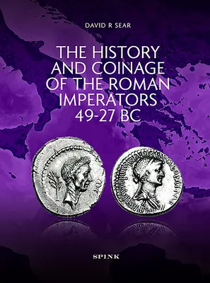 Dejiny a razba mincí rímskych cisárov 49-27 pred n. l. - The History and Coinage of the Roman Imperators 49-27 BC