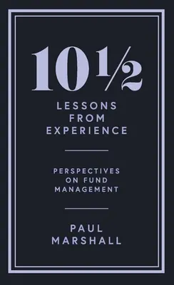 101/2 Lekcie zo skúseností: Perspektívy riadenia fondov - 101/2 Lessons from Experience: Perspectives on Fund Management