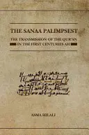 Palimpsest Sanaa: Sanaanská palisáda: prenos Koránu v prvých storočiach Ah - The Sanaa Palimpsest: The Transmission of the Qur'an in the First Centuries Ah