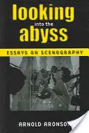 Looking Into the Abyss: Essays on Scenography