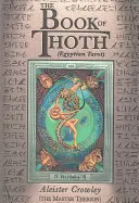 Thothova kniha: (egyptský tarot) - The Book of Thoth: (Egyptian Tarot)