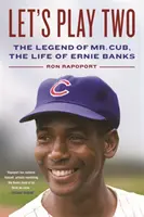 Hrajme sa na dvoch: Legenda o pánovi Cubovi, život Ernieho Banksa - Let's Play Two: The Legend of Mr. Cub, the Life of Ernie Banks