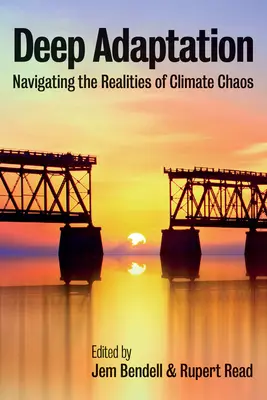 Hlboká adaptácia: Navigácia v realite klimatického chaosu - Deep Adaptation: Navigating the Realities of Climate Chaos