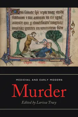 Stredoveké a ranonovoveké vraždy: Právne, literárne a historické súvislosti - Medieval and Early Modern Murder: Legal, Literary and Historical Contexts