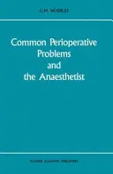Bežné perioperačné problémy a anestéziológ - Common Perioperative Problems and the Anaesthetist