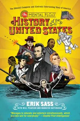 The Mental Floss History of the United States (Dejiny Spojených štátov amerických): (Takmer) úplný a (úplne) zábavný príbeh Ameriky - The Mental Floss History of the United States: The (Almost) Complete and (Entirely) Entertaining Story of America