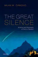 Veľké mlčanie: Veda a filozofia Fermiho paradoxu - The Great Silence: Science and Philosophy of Fermi's Paradox