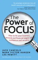 Sila sústredenia - Ako sebavedomo a s istotou dosiahnuť svoje obchodné, osobné a finančné ciele - Power of Focus - How to Hit Your Business, Personal and Financial Targets with Confidence and Certainty