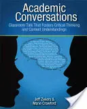 Akademické rozhovory: Rozhovory v triede, ktoré podporujú kritické myslenie a porozumenie obsahu - Academic Conversations: Classroom Talk That Fosters Critical Thinking and Content Understandings