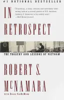 V retrospektíve: V retrospektíve: tragédia a poučenie z Vietnamu - In Retrospect: The Tragedy and Lessons of Vietnam