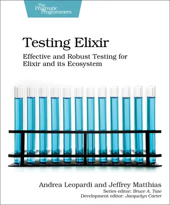 Skúšobný elixír: Efektívne a robustné testovanie elixíru a jeho ekosystému - Testing Elixir: Effective and Robust Testing for Elixir and Its Ecosystem