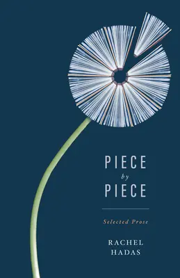 Kúsok po kúsku: Vybraná próza - Piece by Piece: Selected Prose