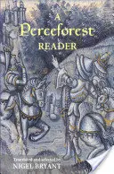 Perceforest Reader: Vybrané epizódy z Perceforestu: Predhistória Artušovej Británie - A Perceforest Reader: Selected Episodes from Perceforest: The Prehistory of Arthur's Britain