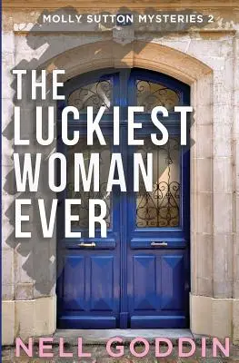 Najšťastnejšia žena na svete: (Záhady Molly Suttonovej 2) - The Luckiest Woman Ever: (Molly Sutton Mysteries 2)