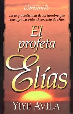 Profeta El-As, El: Prorok Eliáš - Profeta El-As, El: The Prophet Elijah