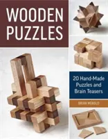 Drevené hlavolamy: 20 ručne vyrobených hlavolamov a hlavolamov - Wooden Puzzles: 20 Handmade Puzzles and Brain Teasers