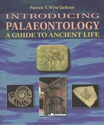 Predstavujeme paleontológiu: Paleontológia: sprievodca starovekým životom - Introducing Palaeontology: A Guide to Ancient Life