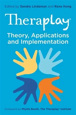 Theraplay(r) - Teória, aplikácie a implementácia - Theraplay(r) - Theory, Applications and Implementation