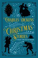 Vianočné poviedky Charlesa Dickensa - klasická zbierka na Vianoce - Charles Dickens' Christmas Stories - A Classic Collection for Yuletide
