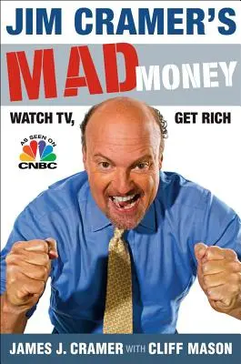 Šialené peniaze Jima Cramera: Cramer Cramer: Sledovanie televízie, zbohatnutie - Jim Cramer's Mad Money: Watch Tv, Get Rich