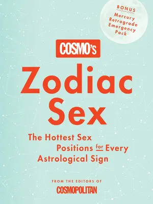 Sex podľa zverokruhu Cosmo: Najhorúcejšie sexuálne polohy pre každé astrologické znamenie - Cosmo's Zodiac Sex: The Hottest Sex Positions for Every Astrological Sign