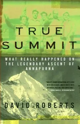 Skutočný summit: Čo sa skutočne stalo pri legendárnom výstupe na Annapurnu - True Summit: What Really Happened on the Legendary Ascent of Annapurna