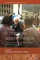 Stáva sa to medzi ľuďmi: Rezonancie a rozšírenia diela Fredrika Bartha - It Happens Among People: Resonances and Extensions of the Work of Fredrik Barth