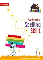 Pravopisné zručnosti Žiacka kniha 5 - Spelling Skills Pupil Book 5