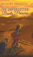 Nezabudnutá bantuská princezná - The Unforgotten Bantu Princess