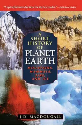 Krátke dejiny planéty Zem: Hory, cicavce, oheň a ľad - A Short History of Planet Earth: Mountains, Mammals, Fire, and Ice